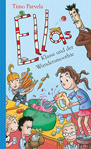 Ellas Klasse und der Wundersmoothie (Ella, 17, Band 17) von Hanser, Carl GmbH + Co.